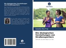 Die ökologischen Vorstellungen von Straßensportlern kitap kapağı