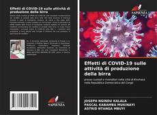 Bookcover of Effetti di COVID-19 sulle attività di produzione della birra