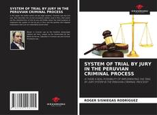 Обложка SYSTEM OF TRIAL BY JURY IN THE PERUVIAN CRIMINAL PROCESS