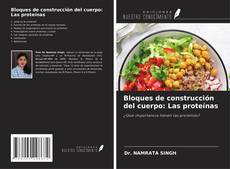 Bloques de construcción del cuerpo: Las proteínas的封面
