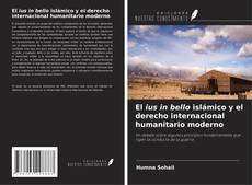 Bookcover of El ius in bello islámico y el derecho internacional humanitario moderno