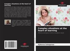 Capa do livro de Complex situations at the heart of learning 