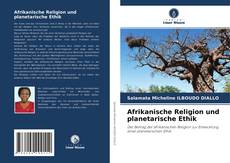Borítókép a  Afrikanische Religion und planetarische Ethik - hoz
