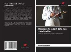 Barriers to adult tetanus vaccination的封面