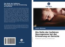 Buchcover von Die Rolle der bulbären Neurogenese bei der Erinnerung an Gerüche