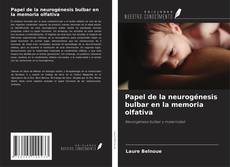 Copertina di Papel de la neurogénesis bulbar en la memoria olfativa