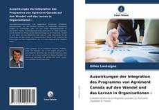 Buchcover von Auswirkungen der Integration des Programms von Agrément Canada auf den Wandel und das Lernen in Organisationen :