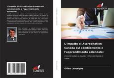 Copertina di L'impatto di Accreditation Canada sul cambiamento e l'apprendimento aziendale: