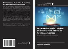 Capa do livro de Enrutamiento de calidad de servicio en redes ad hoc inalámbricas 