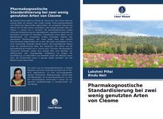 Copertina di Pharmakognostische Standardisierung bei zwei wenig genutzten Arten von Cleome