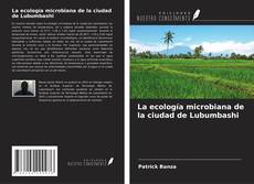 Copertina di La ecología microbiana de la ciudad de Lubumbashi