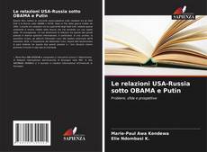 Le relazioni USA-Russia sotto OBAMA e Putin kitap kapağı