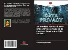 Buchcover von Un modèle robotisé pour prévenir les attaques de clonage dans les médias sociaux