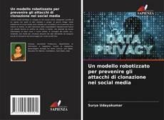 Couverture de Un modello robotizzato per prevenire gli attacchi di clonazione nei social media