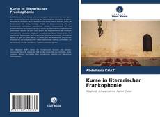 Copertina di Kurse in literarischer Frankophonie