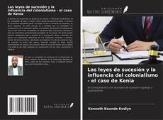 Las leyes de sucesión y la influencia del colonialismo - el caso de Kenia的封面
