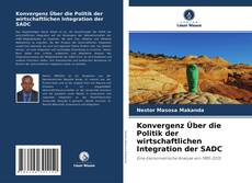 Copertina di Konvergenz Über die Politik der wirtschaftlichen Integration der SADC