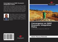 Обложка Convergence on SADC Economic Integration Policy