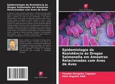 Capa do livro de Epidemiologia da Resistência às Drogas Salmonella em Amostras Relacionadas com Aves de Aves 