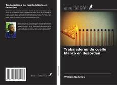 Buchcover von Trabajadores de cuello blanco en desorden