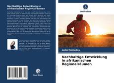 Copertina di Nachhaltige Entwicklung in afrikanischen Regionalräumen