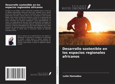 Desarrollo sostenible en los espacios regionales africanos的封面
