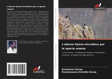 Bookcover of L'eterno futuro microbico per la specie umana