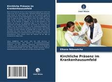 Borítókép a  Kirchliche Präsenz im Krankenhausumfeld - hoz