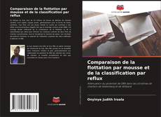 Couverture de Comparaison de la flottation par mousse et de la classification par reflux