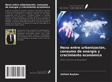 Capa do livro de Nexo entre urbanización, consumo de energía y crecimiento económico 