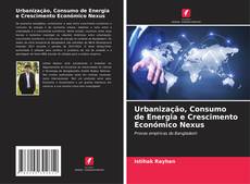 Capa do livro de Urbanização, Consumo de Energia e Crescimento Económico Nexus 