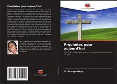 Bookcover of Prophètes pour aujourd'hui