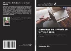 Bookcover of Elementos de la teoría de la visión social