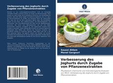Copertina di Verbesserung des Joghurts durch Zugabe von Pflanzenextrakten