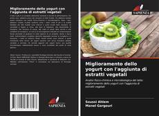 Capa do livro de Miglioramento dello yogurt con l'aggiunta di estratti vegetali 