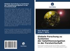 Portada del libro de Globale Forschung zu Systemen der Satellitennavigation in der Forstwirtschaft