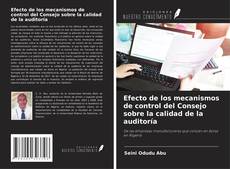 Bookcover of Efecto de los mecanismos de control del Consejo sobre la calidad de la auditoría