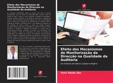 Couverture de Efeito dos Mecanismos de Monitorização da Direcção na Qualidade da Auditoria