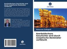 Aserbaidschans Geschichte wird durch sowjetische Denkmäler verfälscht kitap kapağı