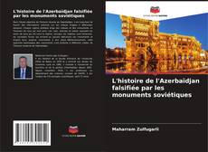 Buchcover von L'histoire de l'Azerbaïdjan falsifiée par les monuments soviétiques