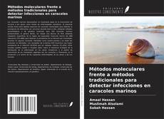 Bookcover of Métodos moleculares frente a métodos tradicionales para detectar infecciones en caracoles marinos