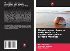 Bookcover of Métodos moleculares vs tradicionais para detectar infecção em caracóis marinhos