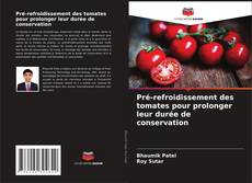 Capa do livro de Pré-refroidissement des tomates pour prolonger leur durée de conservation 