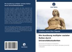 Copertina di Die Ausübung multipler sozialer Rollen durch Universitätsstudenten
