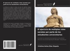 Copertina di El ejercicio de múltiples roles sociales por parte de los estudiantes universitarios