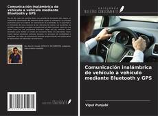Capa do livro de Comunicación inalámbrica de vehículo a vehículo mediante Bluetooth y GPS 