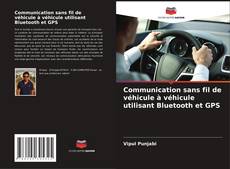 Bookcover of Communication sans fil de véhicule à véhicule utilisant Bluetooth et GPS