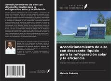 Bookcover of Acondicionamiento de aire con desecante líquido para la refrigeración solar y la eficiencia