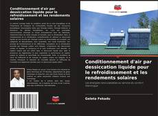 Bookcover of Conditionnement d'air par dessiccation liquide pour le refroidissement et les rendements solaires