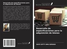 Bookcover of Desarrollo de especificaciones para la adquisición de bienes